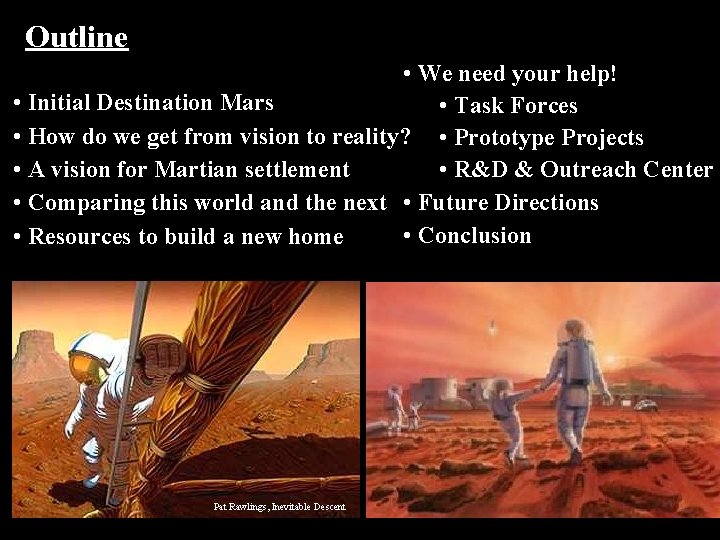 Outline • We need your help! • Initial Destination Mars • Task Forces •