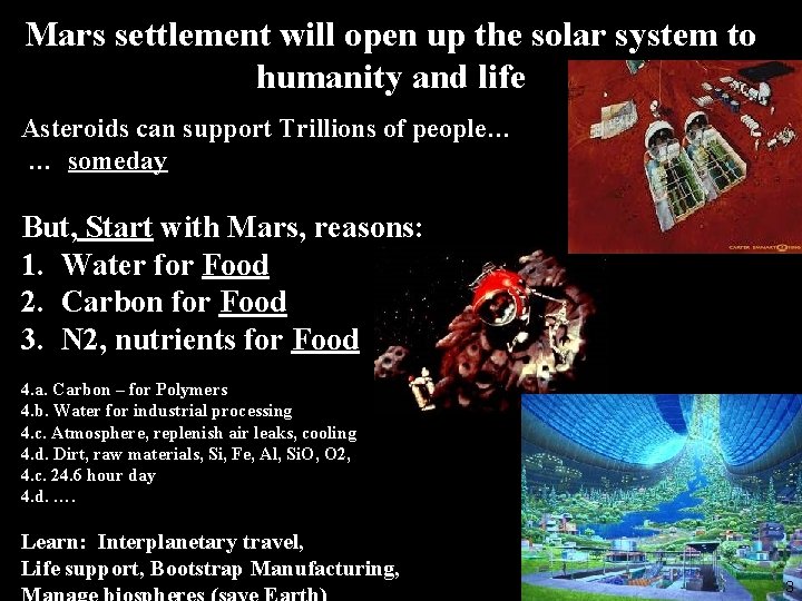 Mars settlement will open up the solar system to humanity and life Asteroids can