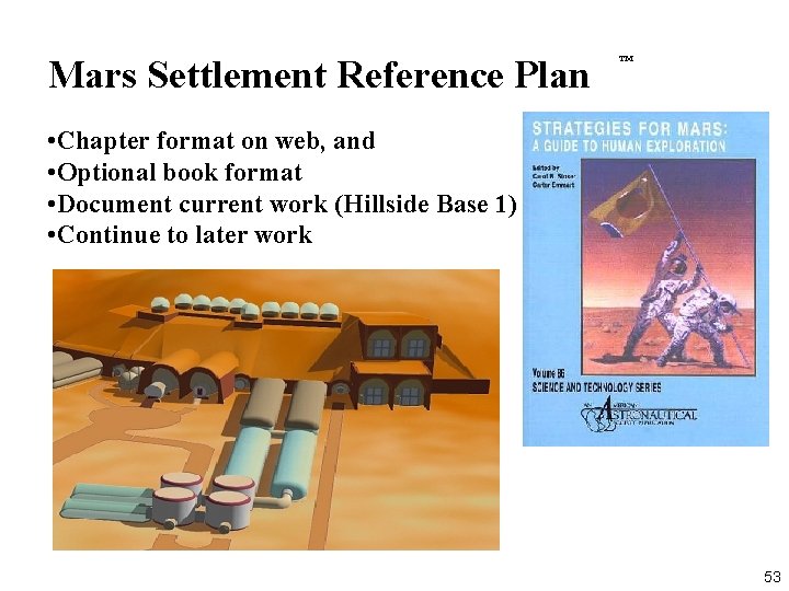 Mars Settlement Reference Plan ™ • Chapter format on web, and • Optional book
