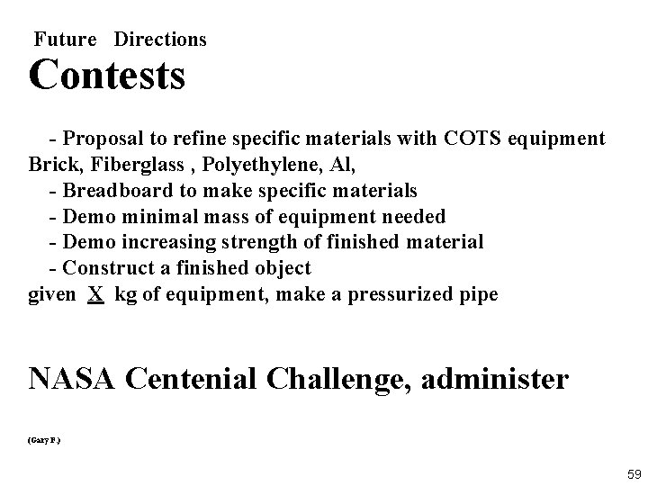 Future Directions Contests - Proposal to refine specific materials with COTS equipment Brick, Fiberglass