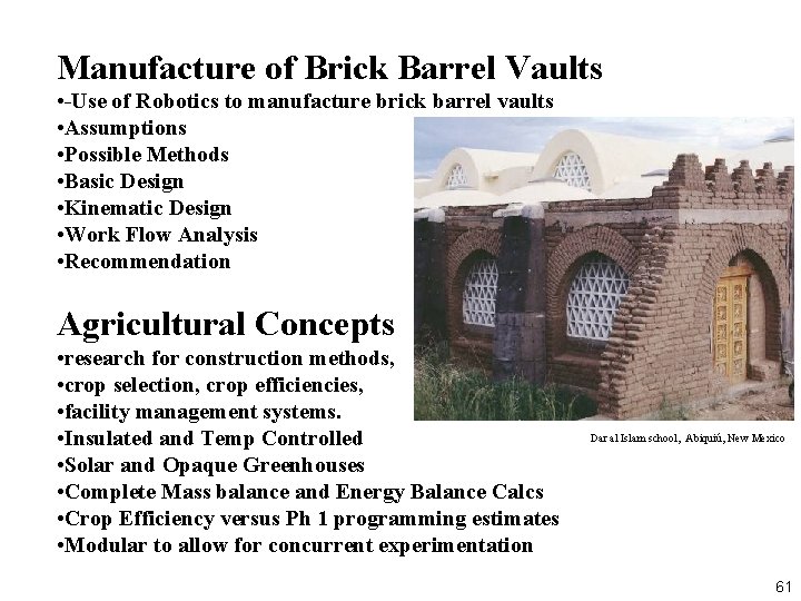 Manufacture of Brick Barrel Vaults • -Use of Robotics to manufacture brick barrel vaults