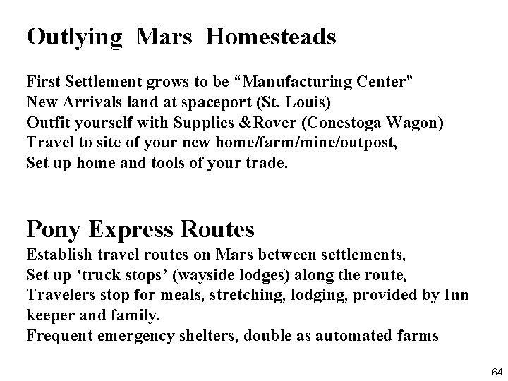 Outlying Mars Homesteads First Settlement grows to be “Manufacturing Center” New Arrivals land at