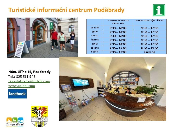 Turistické informační centrum Poděbrady pondělí úterý středa čtvrtek pátek sobota neděle Nám. Jiřího 19,