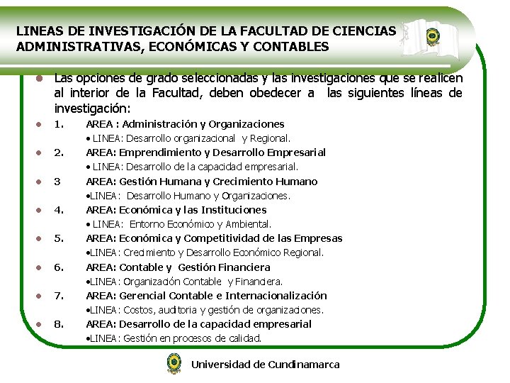 LINEAS DE INVESTIGACIÓN DE LA FACULTAD DE CIENCIAS ADMINISTRATIVAS, ECONÓMICAS Y CONTABLES l Las