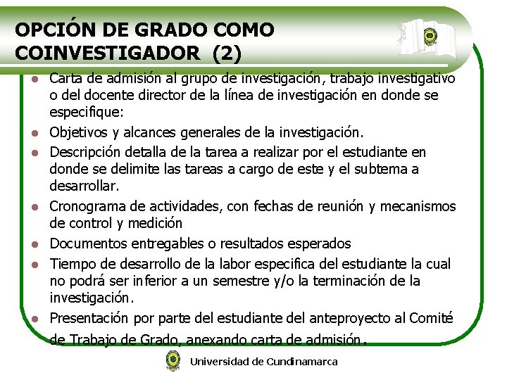 OPCIÓN DE GRADO COMO COINVESTIGADOR (2) l l l l Carta de admisión al