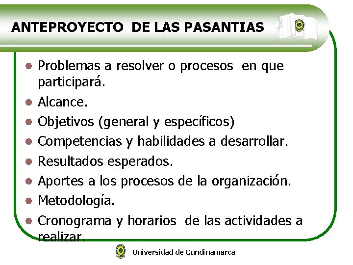 ANTEPROYECTO DE LAS PASANTIAS l l l l Problemas a resolver o procesos en