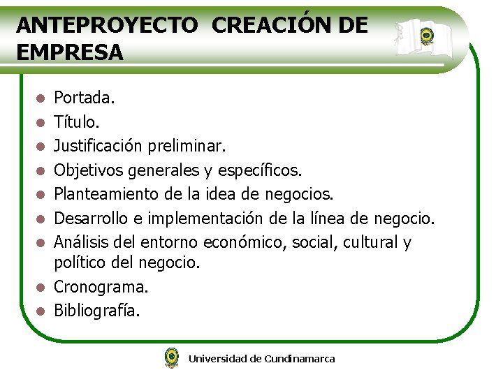 ANTEPROYECTO CREACIÓN DE EMPRESA l l l l l Portada. Título. Justificación preliminar. Objetivos