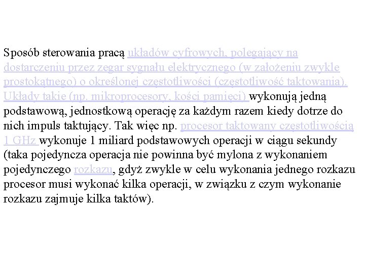 Sposób sterowania pracą układów cyfrowych, polegający na dostarczeniu przez zegar sygnału elektrycznego (w założeniu