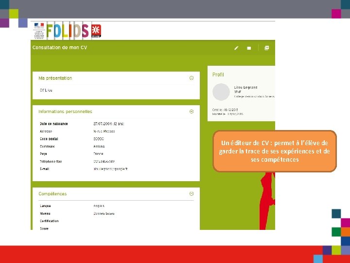 Un éditeur de CV : permet à l’élève de garder la trace de ses