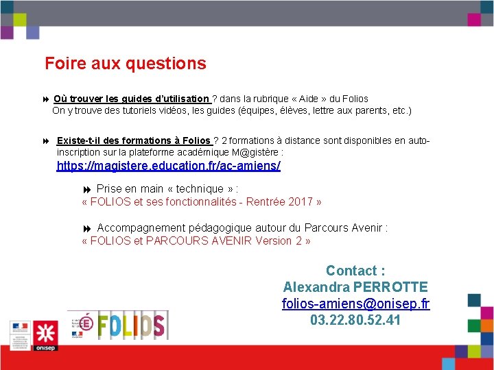 Foire aux questions Où trouver les guides d’utilisation ? dans la rubrique « Aide