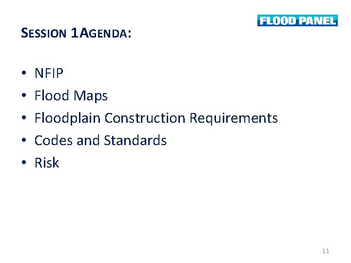 SESSION 1 AGENDA: • • • NFIP Flood Maps Floodplain Construction Requirements Codes and SESSION 1 AGENDA: • • • NFIP Flood Maps Floodplain Construction Requirements Codes and