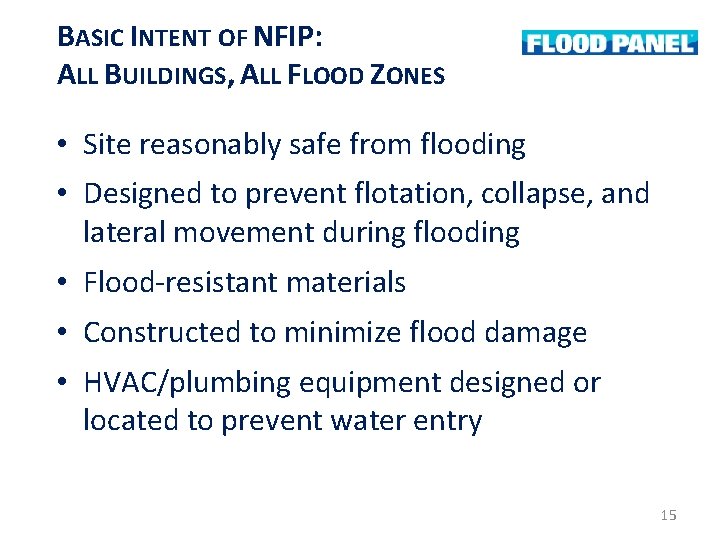 BASIC INTENT OF NFIP: ALL BUILDINGS, ALL FLOOD ZONES • Site reasonably safe from BASIC INTENT OF NFIP: ALL BUILDINGS, ALL FLOOD ZONES • Site reasonably safe from