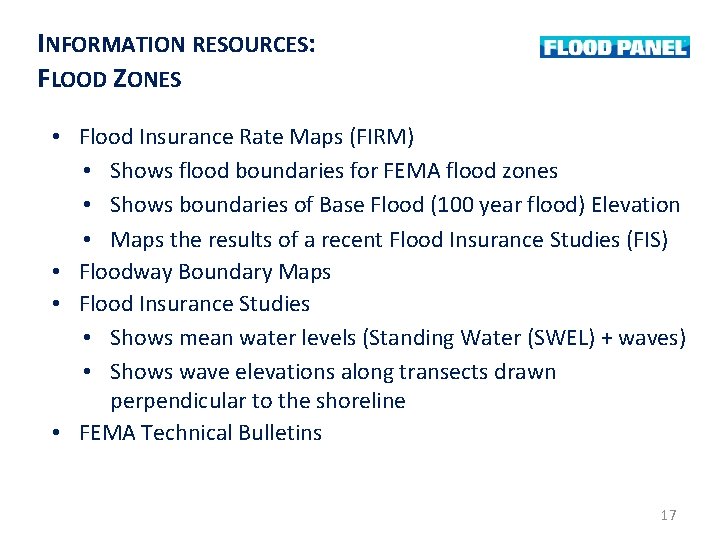 INFORMATION RESOURCES: FLOOD ZONES • Flood Insurance Rate Maps (FIRM) • Shows flood boundaries INFORMATION RESOURCES: FLOOD ZONES • Flood Insurance Rate Maps (FIRM) • Shows flood boundaries