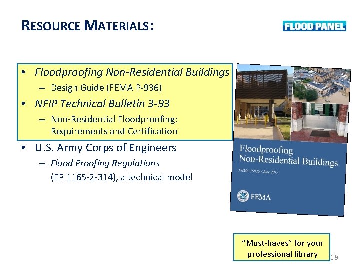RESOURCE MATERIALS: • Floodproofing Non-Residential Buildings – Design Guide (FEMA P-936) • NFIP Technical RESOURCE MATERIALS: • Floodproofing Non-Residential Buildings – Design Guide (FEMA P-936) • NFIP Technical