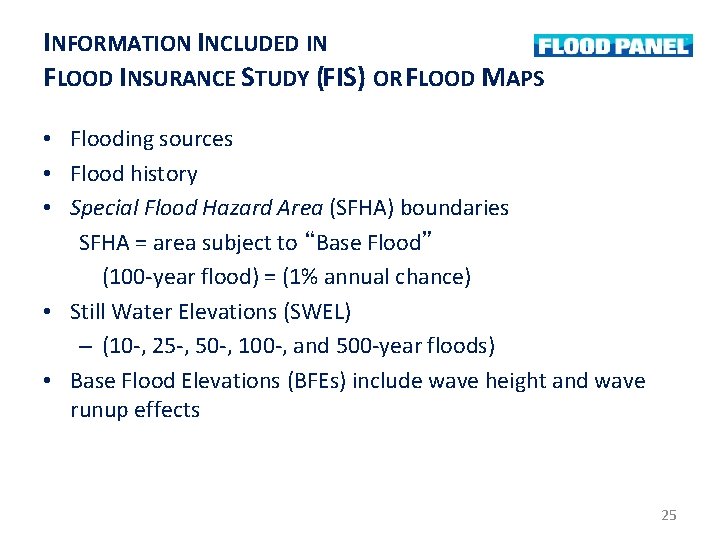 INFORMATION INCLUDED IN FLOOD INSURANCE STUDY (FIS) OR FLOOD MAPS • Flooding sources • INFORMATION INCLUDED IN FLOOD INSURANCE STUDY (FIS) OR FLOOD MAPS • Flooding sources •