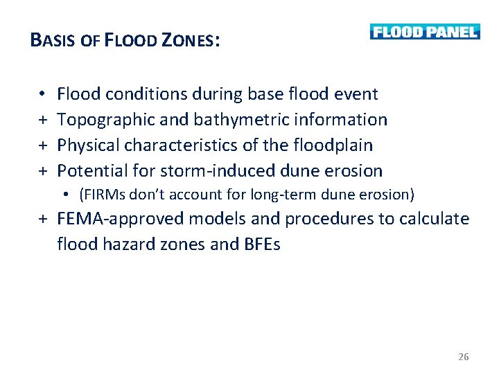 BASIS OF FLOOD ZONES: • + + + Flood conditions during base flood event BASIS OF FLOOD ZONES: • + + + Flood conditions during base flood event