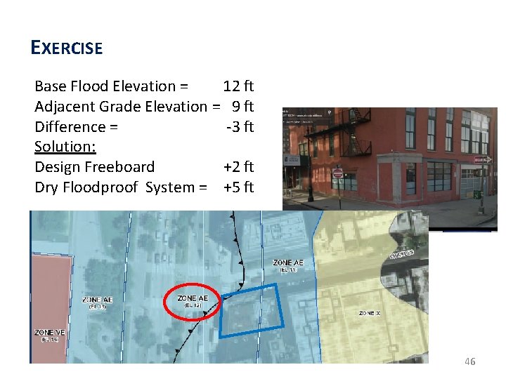 EXERCISE Base Flood Elevation = 12 ft Adjacent Grade Elevation = 9 ft Difference EXERCISE Base Flood Elevation = 12 ft Adjacent Grade Elevation = 9 ft Difference