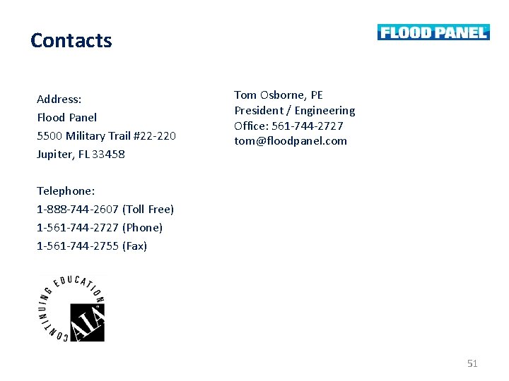 Contacts Address: Flood Panel 5500 Military Trail #22 -220 Jupiter, FL 33458 Tom Osborne, Contacts Address: Flood Panel 5500 Military Trail #22 -220 Jupiter, FL 33458 Tom Osborne,
