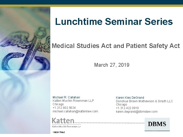Lunchtime Seminar Series Medical Studies Act and Patient Safety Act March 27, 2019 Michael
