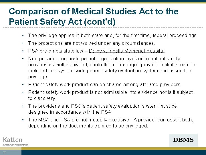 Comparison of Medical Studies Act to the Patient Safety Act (cont'd) • The privilege