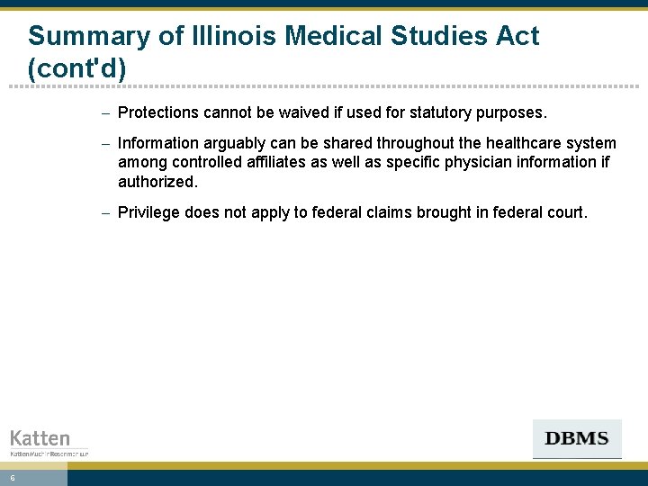 Summary of Illinois Medical Studies Act (cont'd) - Protections cannot be waived if used