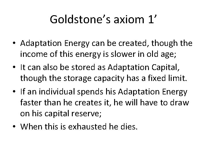 Goldstone’s axiom 1’ • Adaptation Energy can be created, though the income of this