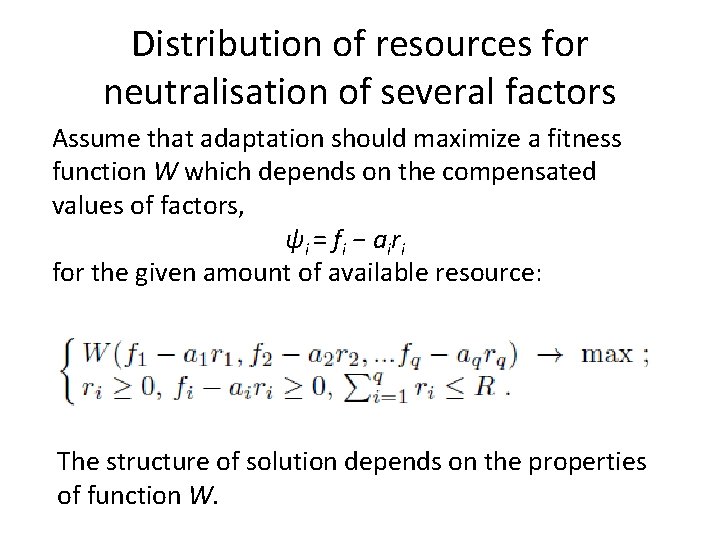 Distribution of resources for neutralisation of several factors Assume that adaptation should maximize a