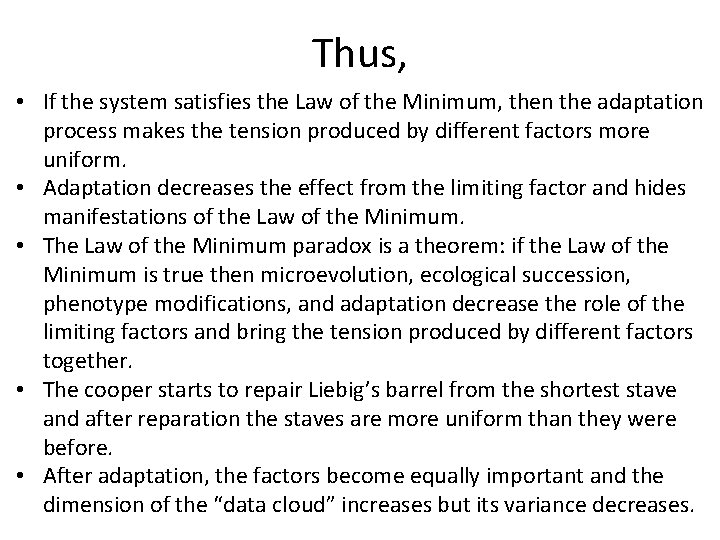 Thus, • If the system satisfies the Law of the Minimum, then the adaptation