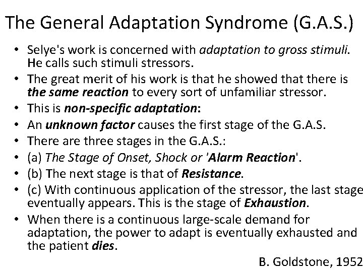 The General Adaptation Syndrome (G. A. S. ) • Selye's work is concerned with