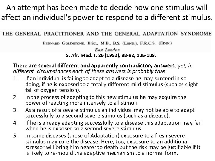 An attempt has been made to decide how one stimulus will affect an individual's