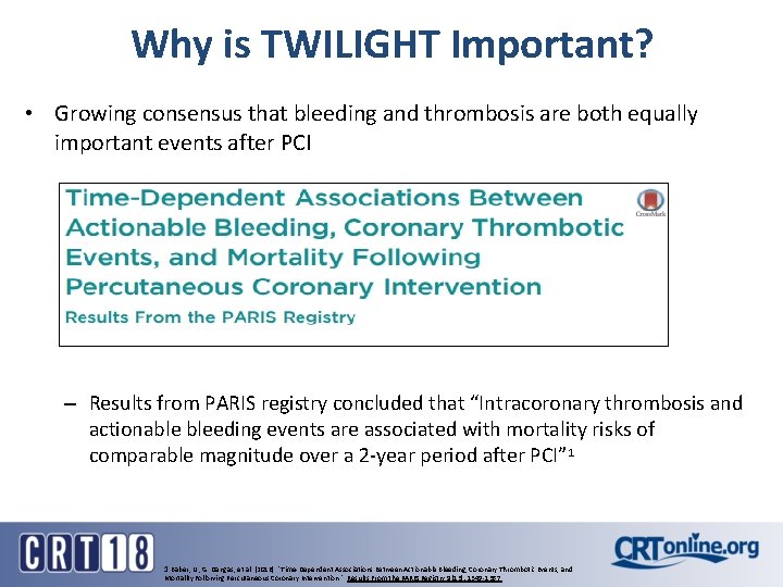 Why is TWILIGHT Important? • Growing consensus that bleeding and thrombosis are both equally