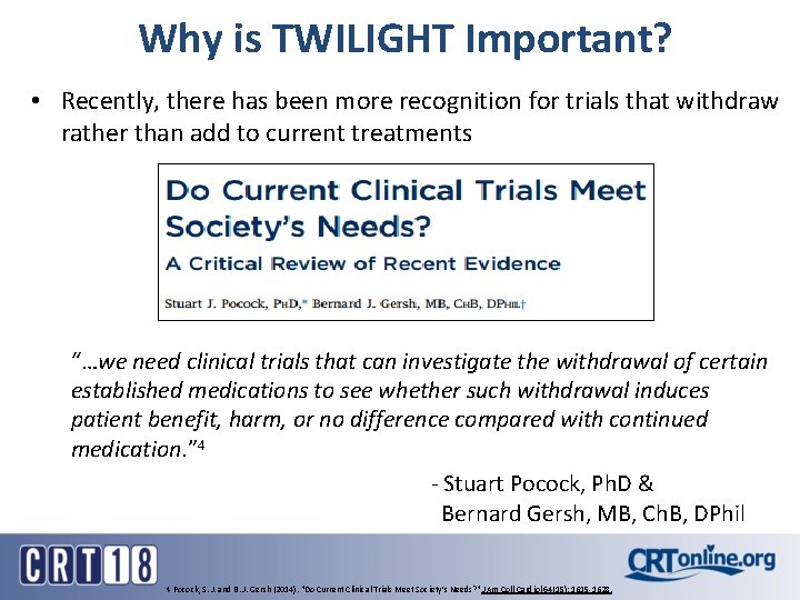 Why is TWILIGHT Important? • Recently, there has been more recognition for trials that