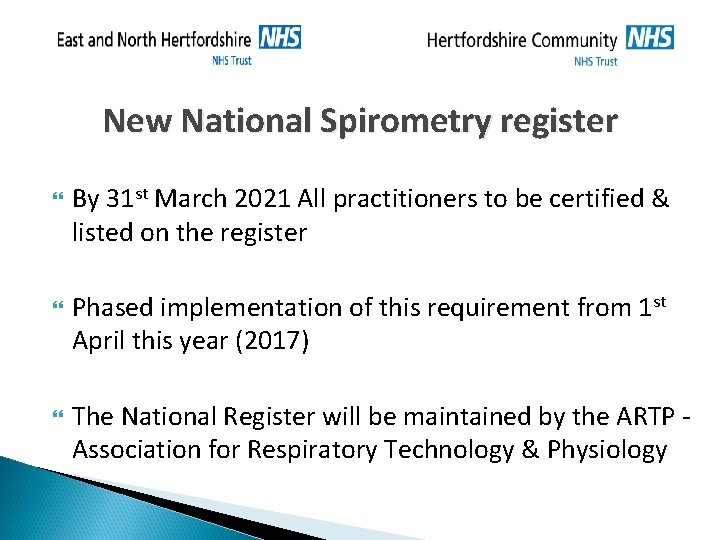 New National Spirometry register By 31 st March 2021 All practitioners to be certified New National Spirometry register By 31 st March 2021 All practitioners to be certified