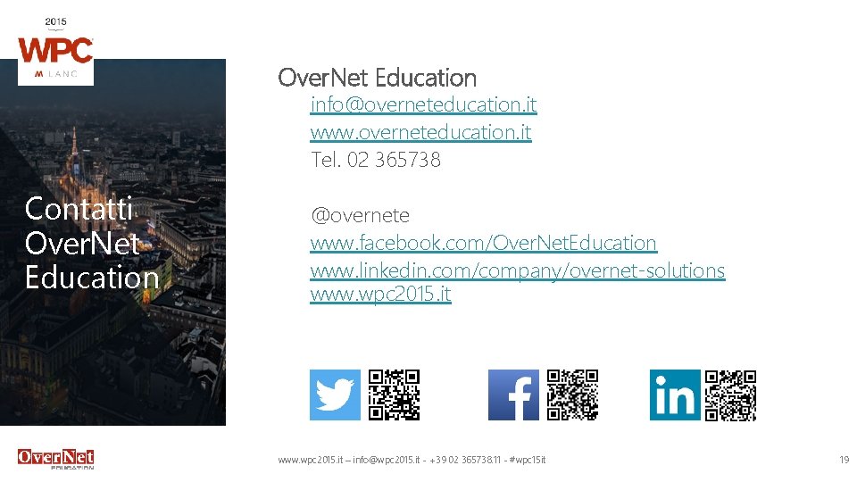 Over. Net Education info@overneteducation. it www. overneteducation. it Tel. 02 365738 Contatti Over. Net