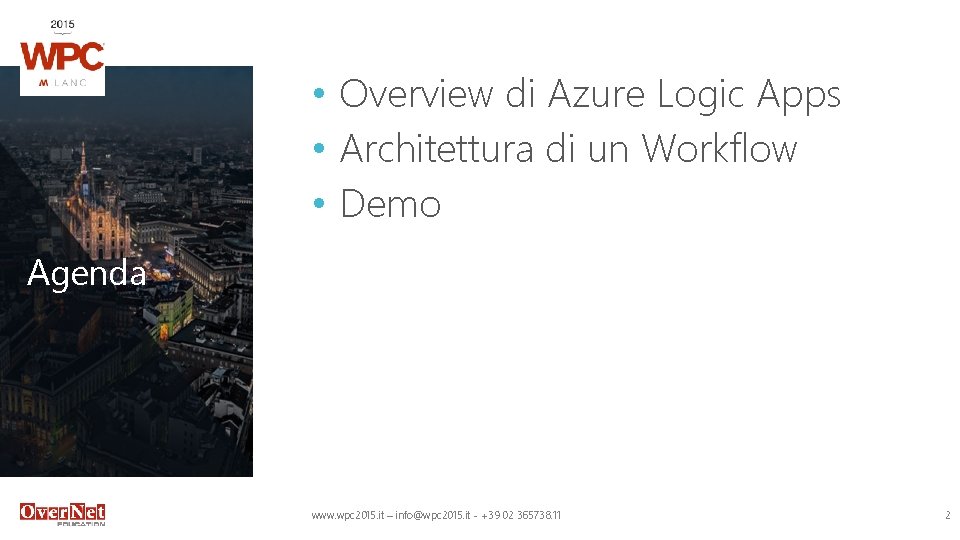  • Overview di Azure Logic Apps • Architettura di un Workflow • Demo