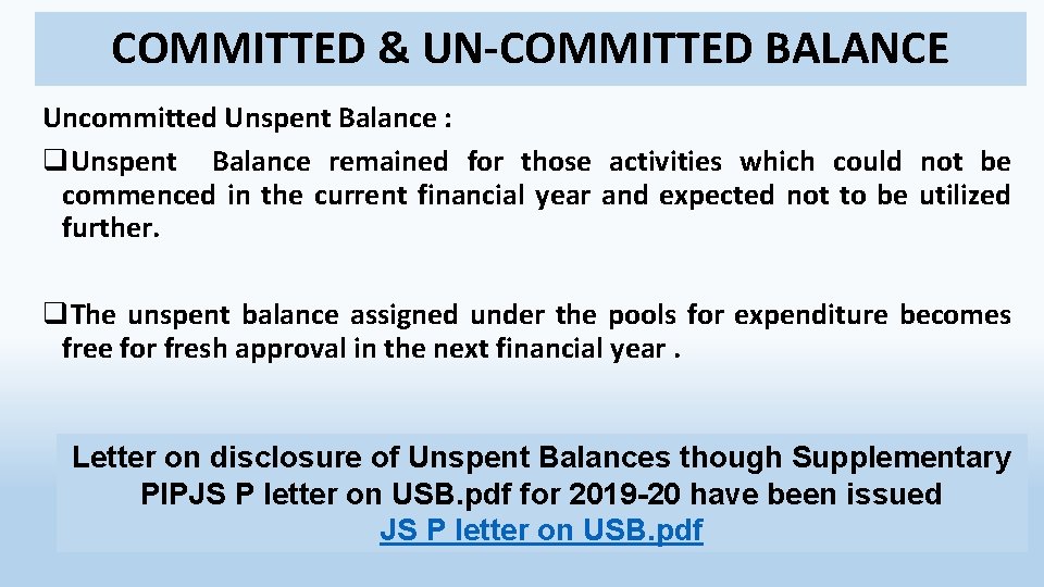 COMMITTED & UN-COMMITTED BALANCE Uncommitted Unspent Balance : q. Unspent Balance remained for those COMMITTED & UN-COMMITTED BALANCE Uncommitted Unspent Balance : q. Unspent Balance remained for those
