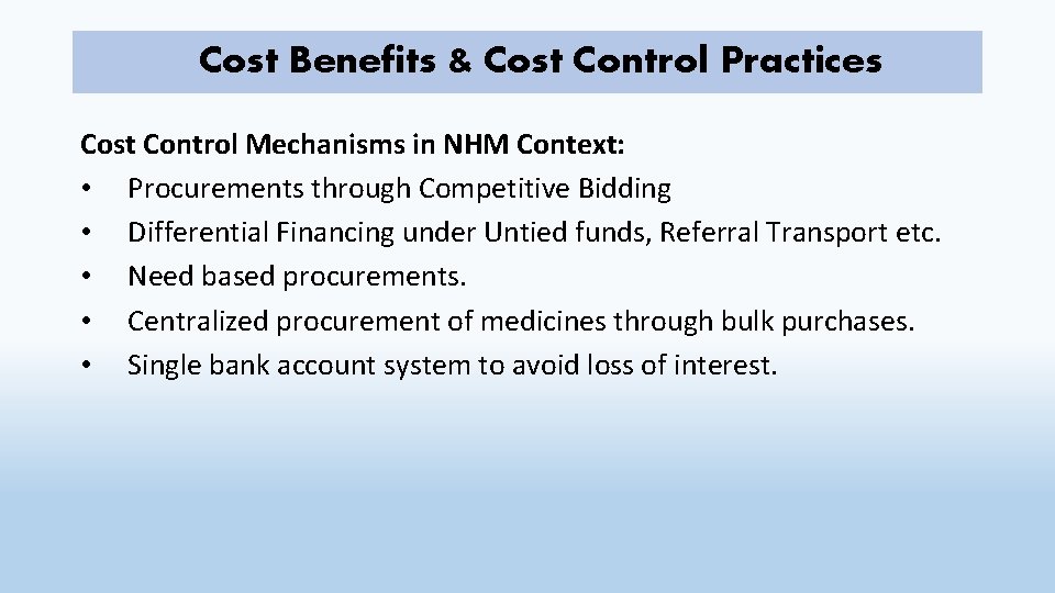 Cost Benefits & Cost Control Practices Cost Control Mechanisms in NHM Context: • Cost Benefits & Cost Control Practices Cost Control Mechanisms in NHM Context: •