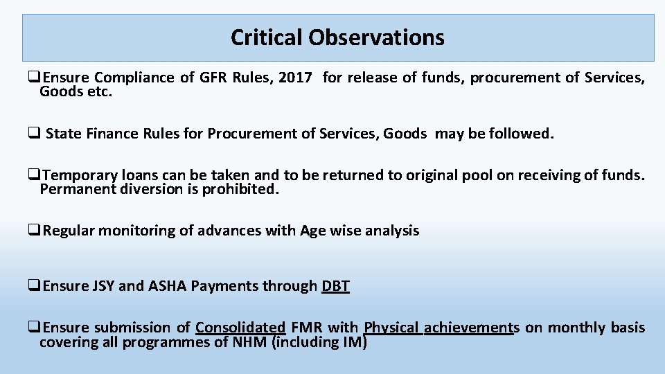 Critical Observations q. Ensure Compliance of GFR Rules, 2017 for release of funds, procurement