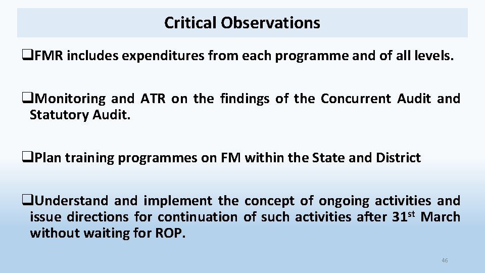 Critical Observations q. FMR includes expenditures from each programme and of all levels. q.