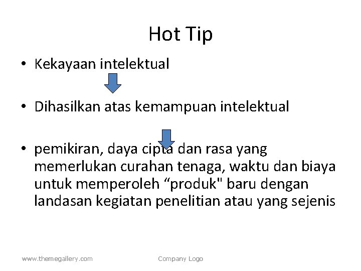 Hot Tip • Kekayaan intelektual • Dihasilkan atas kemampuan intelektual • pemikiran, daya cipta
