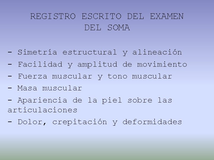 REGISTRO ESCRITO DEL EXAMEN DEL SOMA - Simetría estructural y alineación - Facilidad y