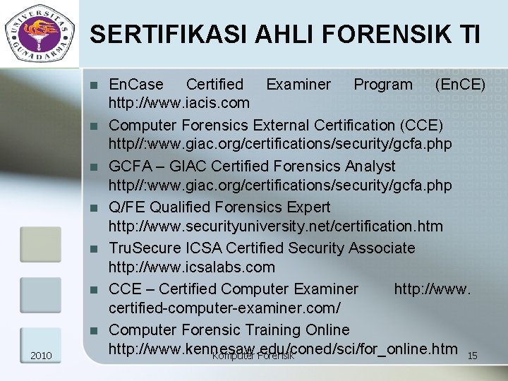 SERTIFIKASI AHLI FORENSIK TI n n n n 2010 En. Case Certified Examiner Program