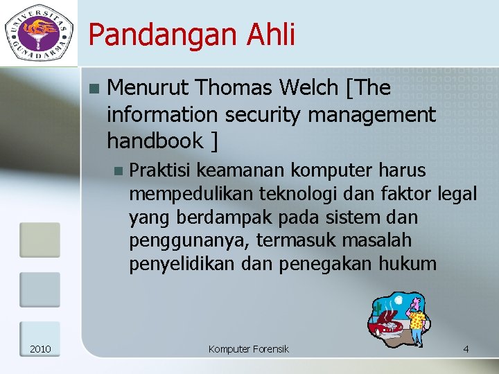 Pandangan Ahli n Menurut Thomas Welch [The information security management handbook ] n 2010