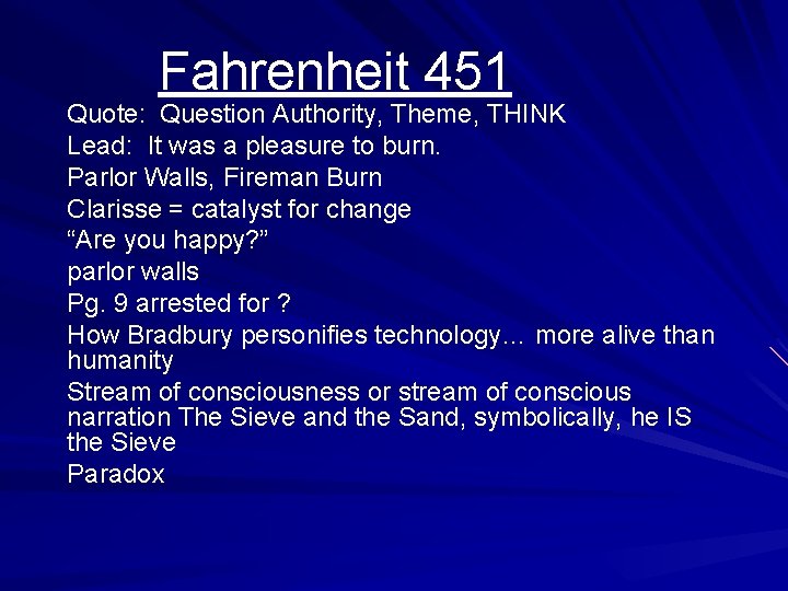 Fahrenheit 451 Quote: Question Authority, Theme, THINK Lead: It was a pleasure to burn. Fahrenheit 451 Quote: Question Authority, Theme, THINK Lead: It was a pleasure to burn.