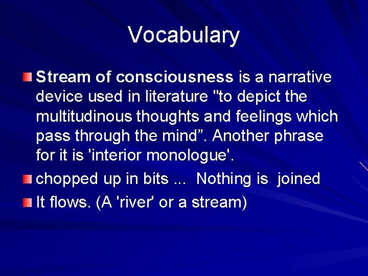 Vocabulary Stream of consciousness is a narrative device used in literature "to depict the Vocabulary Stream of consciousness is a narrative device used in literature "to depict the