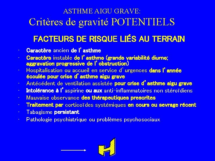 ASTHME AIGU GRAVE: Critères de gravité POTENTIELS FACTEURS DE RISQUE LIÉS AU TERRAIN •