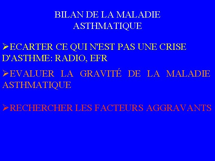 BILAN DE LA MALADIE ASTHMATIQUE ØECARTER CE QUI N'EST PAS UNE CRISE D'ASTHME: RADIO,