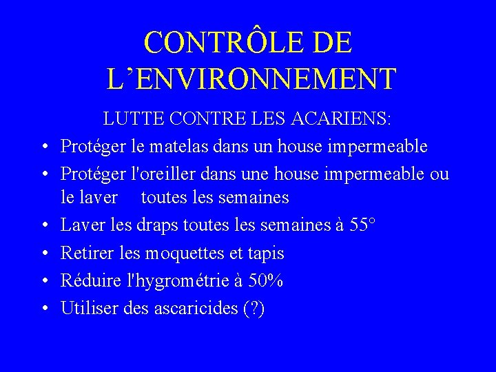 CONTRÔLE DE L’ENVIRONNEMENT • • • LUTTE CONTRE LES ACARIENS: Protéger le matelas dans