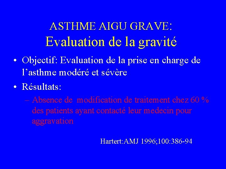 ASTHME AIGU GRAVE: Evaluation de la gravité • Objectif: Evaluation de la prise en