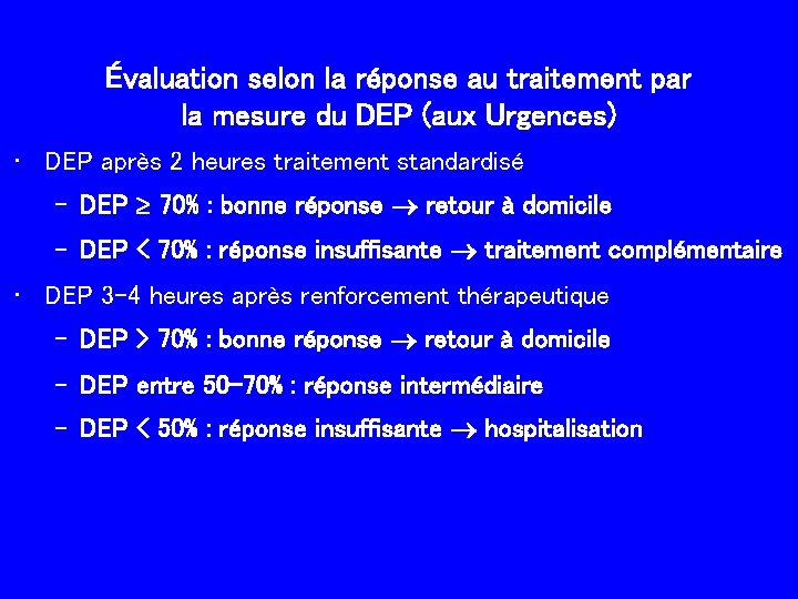 Évaluation selon la réponse au traitement par la mesure du DEP (aux Urgences) •